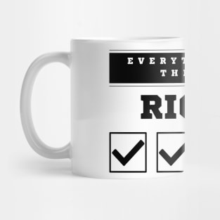 Everything You Think is Right Mug